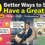 other ways to say have a great rest of your day