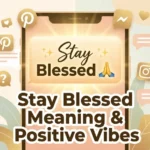 stay blessed meaning in text
